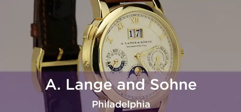  A. Lange and Sohne Philadelphia