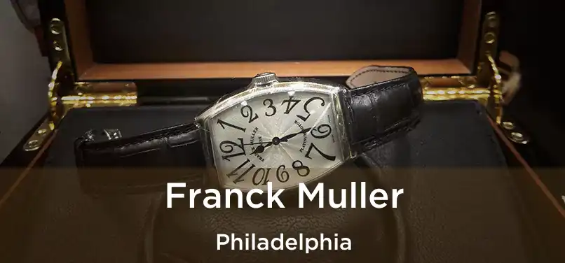  Franck Muller Philadelphia