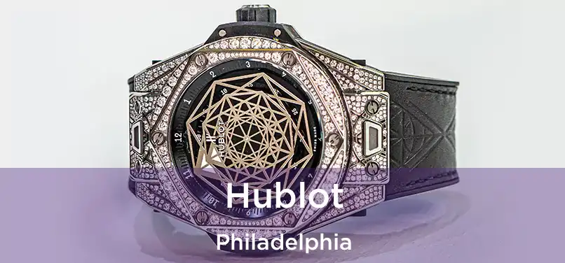  Hublot Philadelphia
