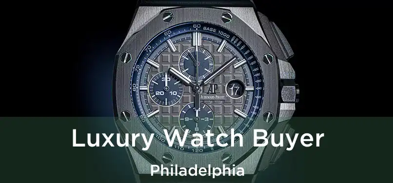  Luxury Watch Buyer Philadelphia