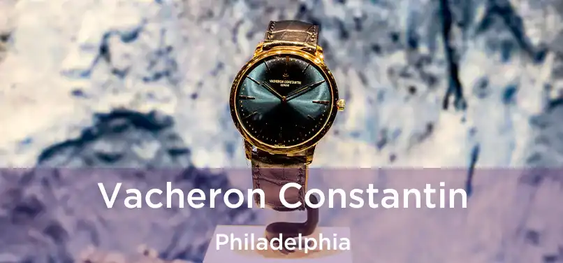  Vacheron Constantin Philadelphia