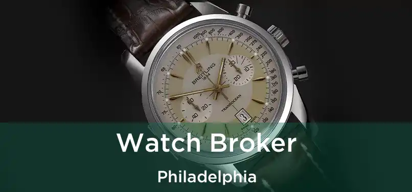  Watch Broker Philadelphia
