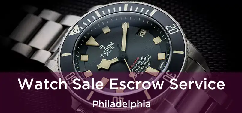  Watch Sale Escrow Service Philadelphia